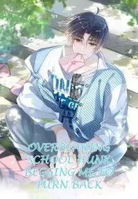 Overbearing School Hunk Begging Me to Turn Back